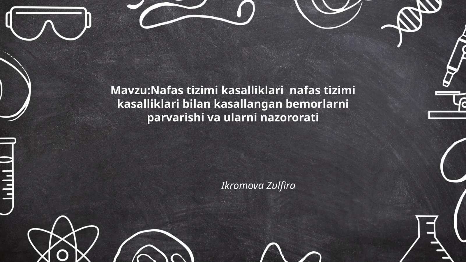 Nafas tizimi kasalliklari nafas tizimi kasalliklari bilan kasallangan bemorlarni parvarishi va ularni nazororati