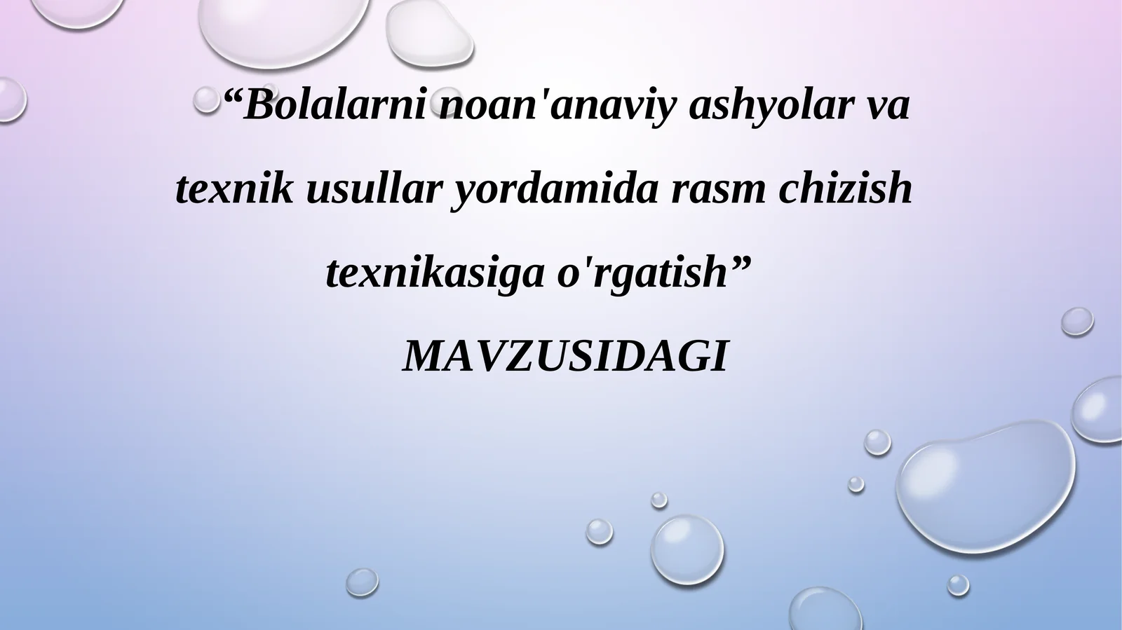 Bolalarni noan'anaviy ashyolar va texnik usullar yordamida rasm chizish texnikasiga o'rgatish