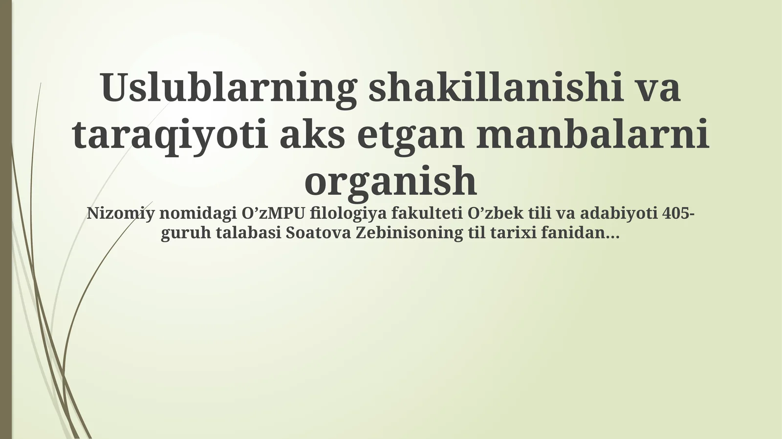 Uslublarning shakillanishi va taraqiyoti aks etgan manbalarni organish