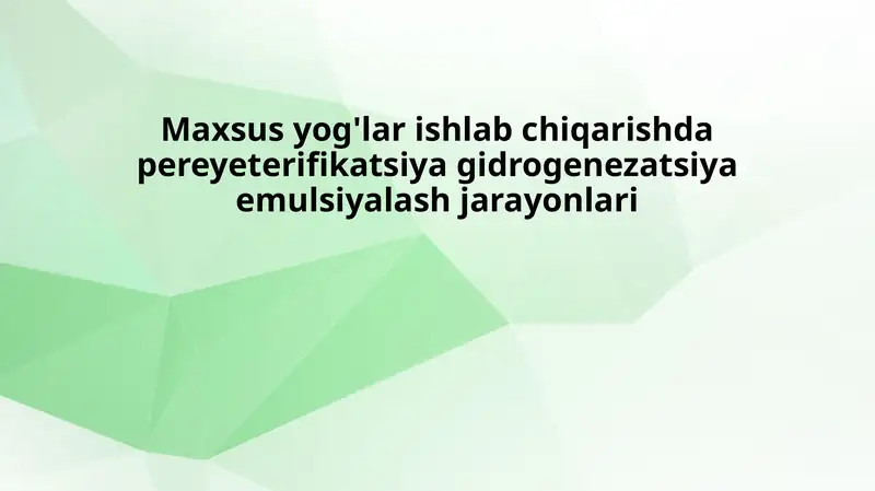 Maxsus yog'lar ishlab chiqarishda pereyeterifikatsiya va gidrogenezatsiya