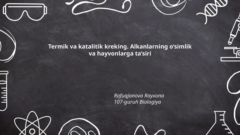 Termik va katalitik kreking. Alkanlarning o‘simlik va hayvonlarga ta’siri