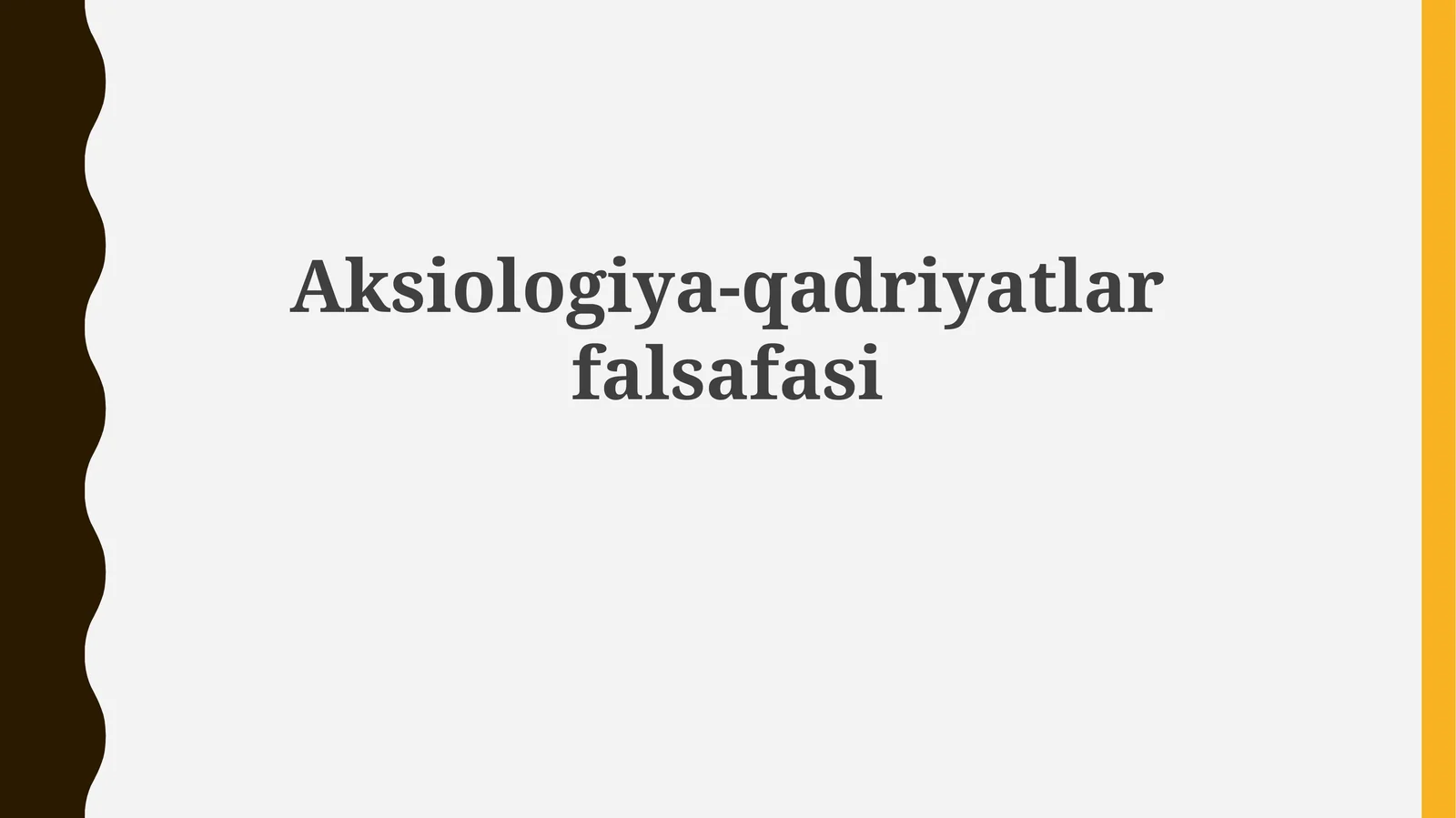 Aksiologiya-qadriyatlarfalsafasi