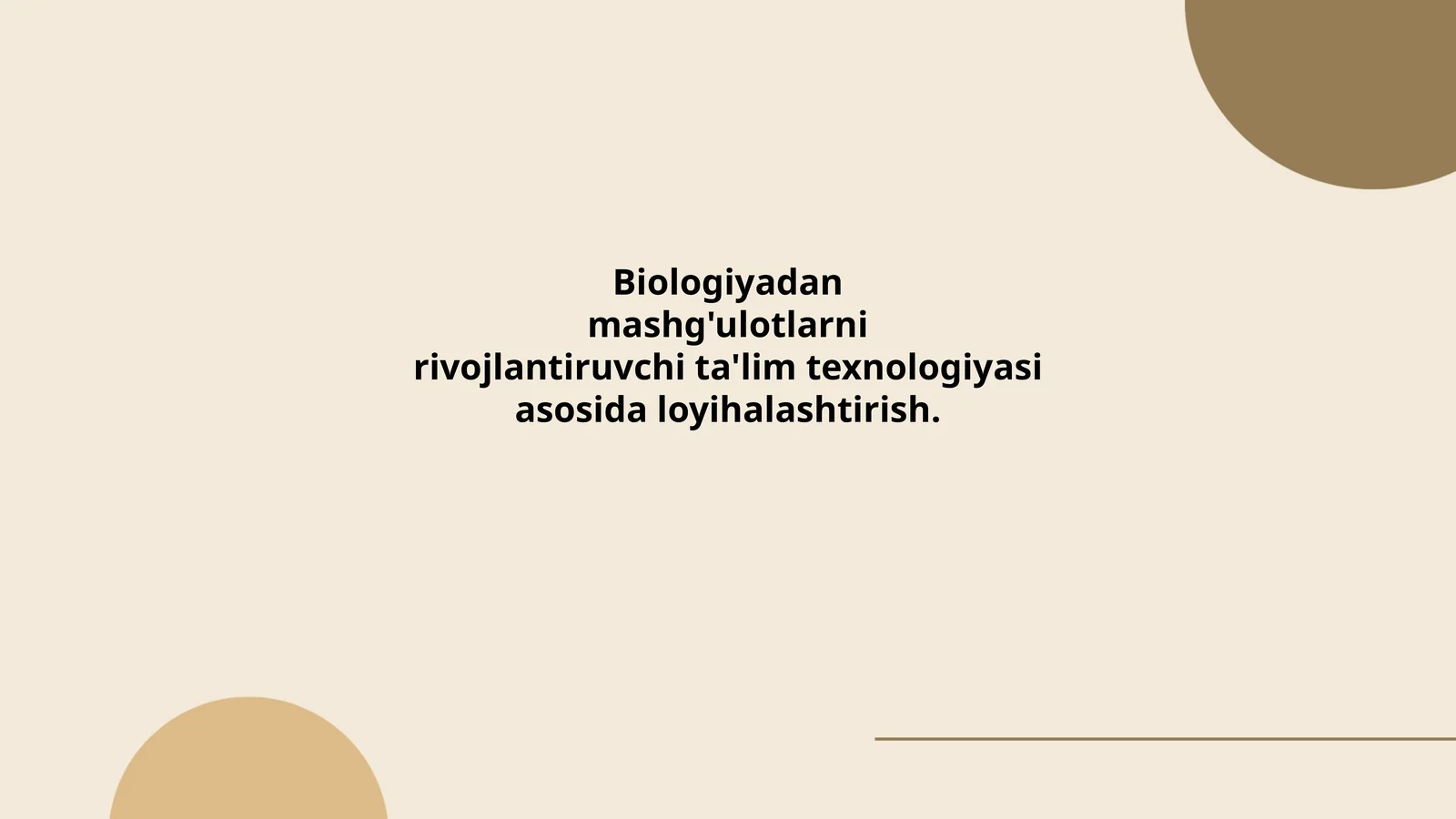 Biologiyadan mashg'ulotlarni rivojlantiruvchi ta'lim texnologiyasi asosida loyihalashtirish