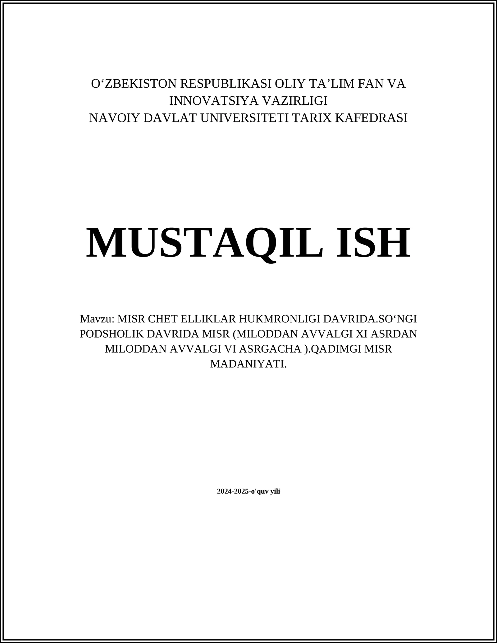 MISR CHET ELLIKLAR HUKMRONLIGI DAVRIDA.SOʻNGI PODSHOLIK DAVRIDA MISR (MILODDAN AVVALGI XI ASRDAN MILODDAN AVVALGI VI ASRGACHA ).QADIMGI MISR MADANIYATI