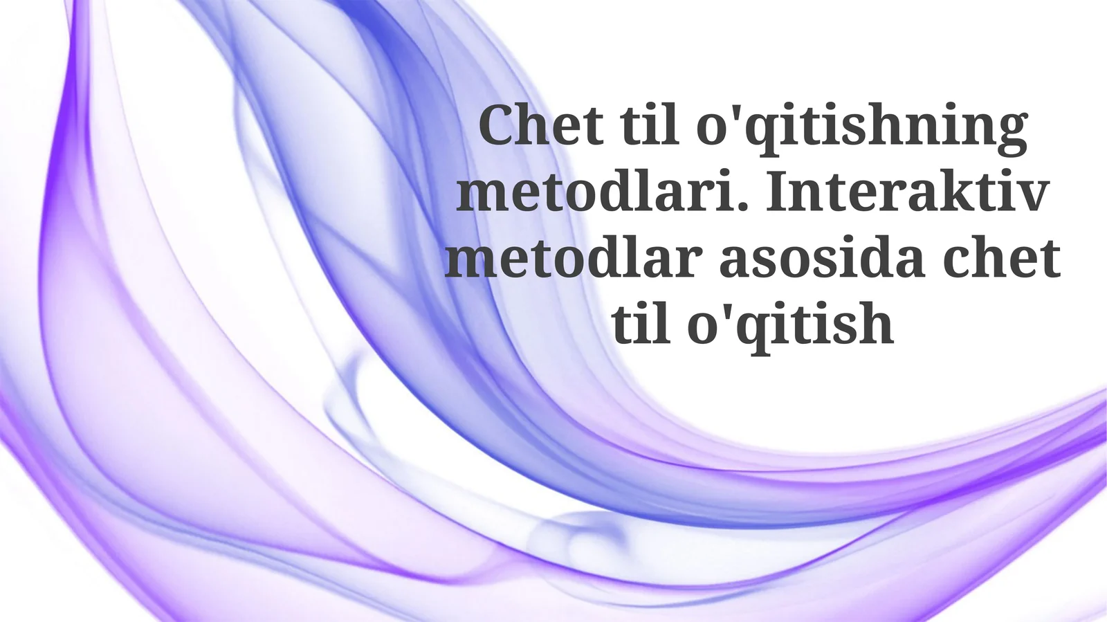 Chettilo'qitishningmetodlari.Interaktivmetodlarasosidachettilo'qitish