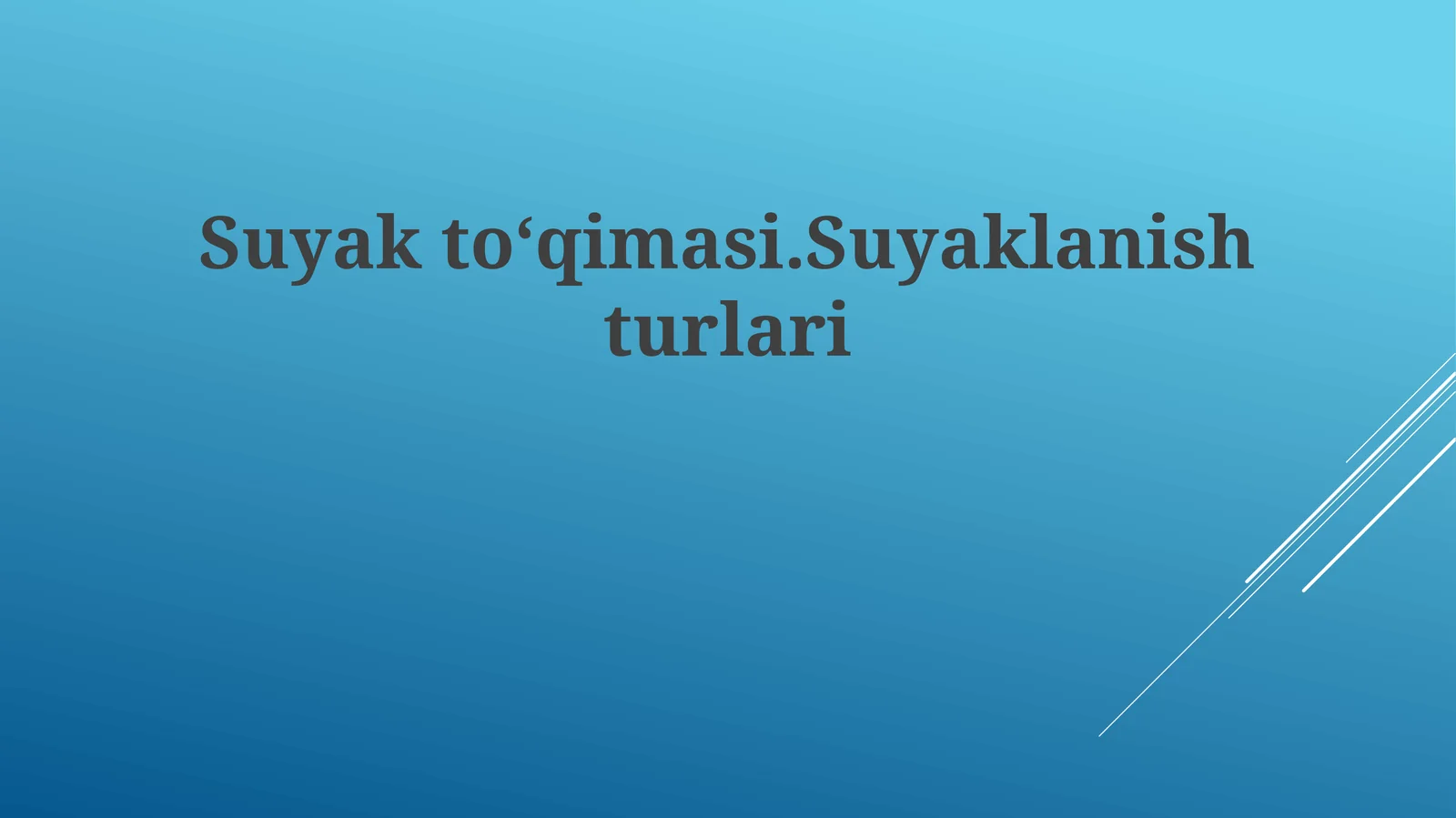 Suyaktoʻqimasi.Suyaklanishturlari