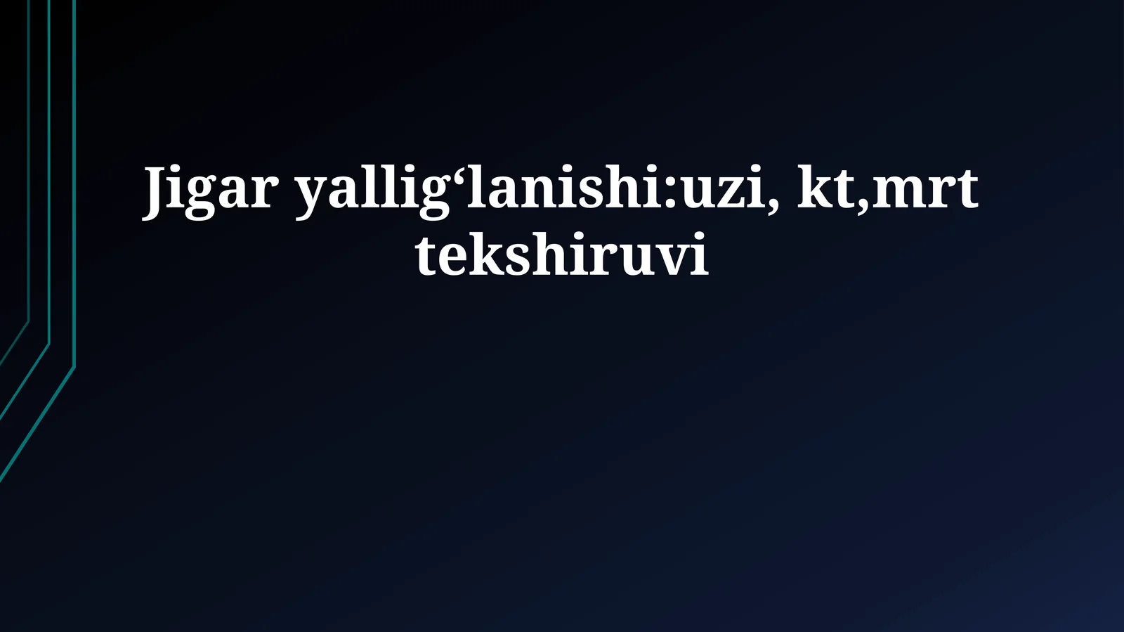 Jigar yalligʻlanishi:uzi, kt,mrt tekshiruvi