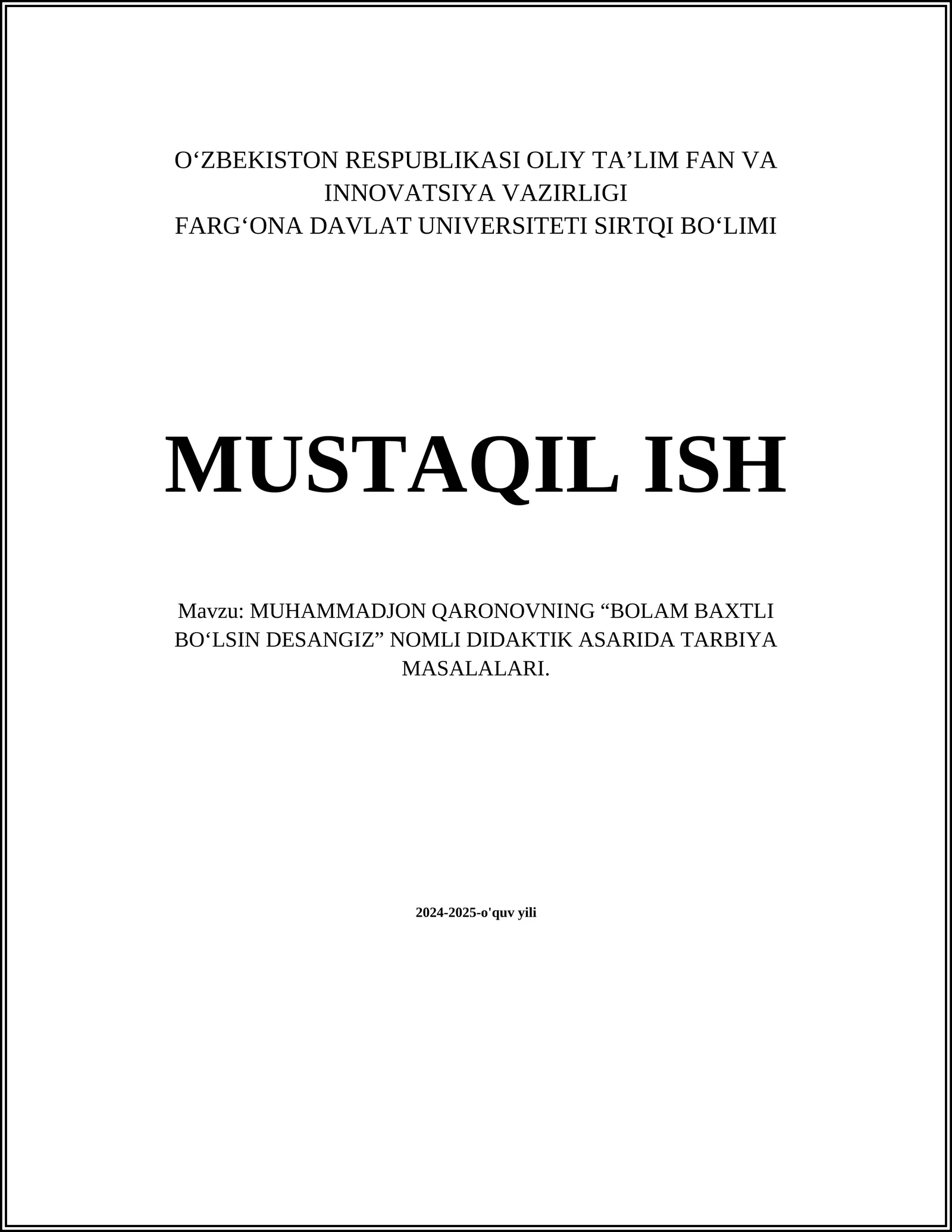MUHAMMADJON QARONOVNING “BOLAM BAXTLI BOʻLSIN DESANGIZ” NOMLI DIDAKTIK ASARIDA TARBIYA MASALALARI