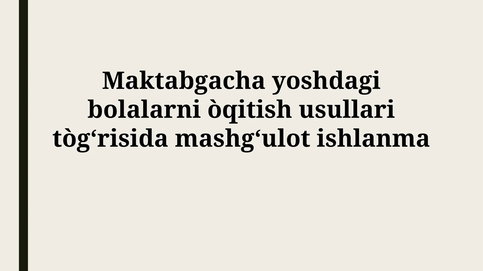 Maktabgacha yoshdagi bolalarni òqitish usullari tògʻrisidamashgʻulotishlanma