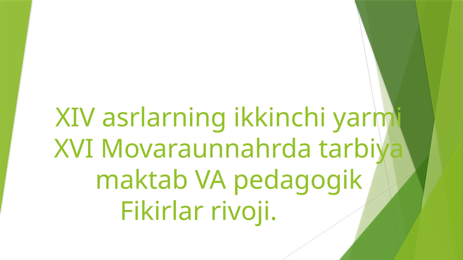XIV asrlarning ikkinchi yarmi XVI Movaraunnahrda tarbiya maktab VA pedagogikFikirlar rivoji