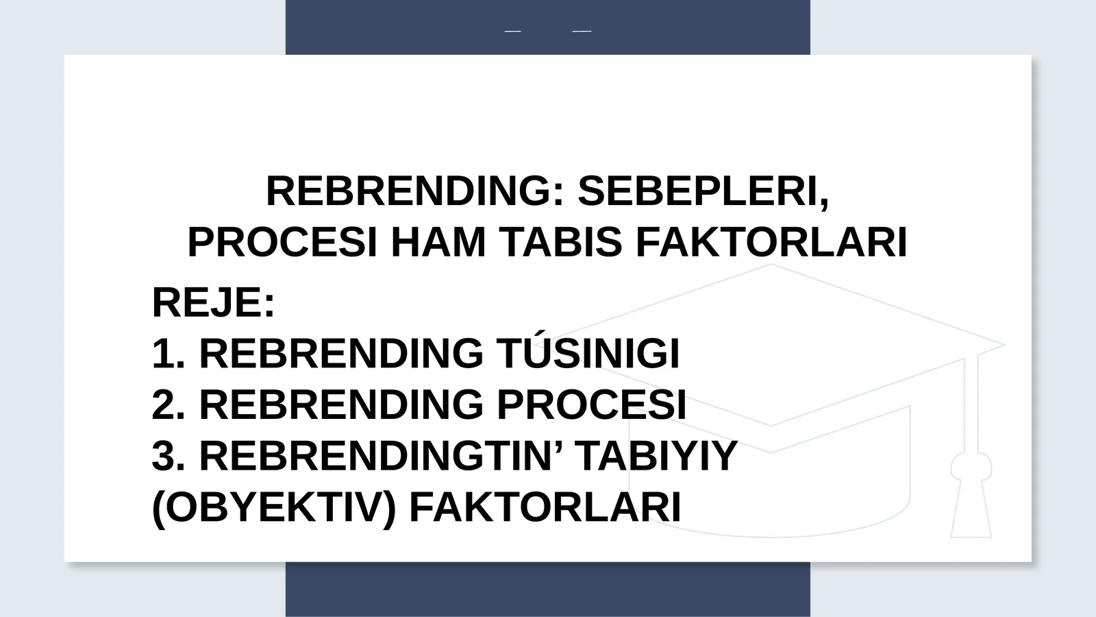 REBRENDING: SEBEPLERI, PROCESI HAM TABIS FAKTORLARI