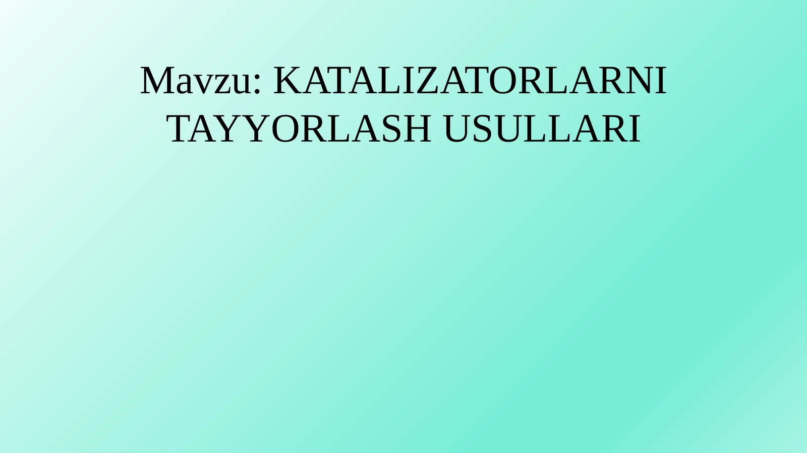 KATALIZATORLARNI TAYYORLASH USULLARI