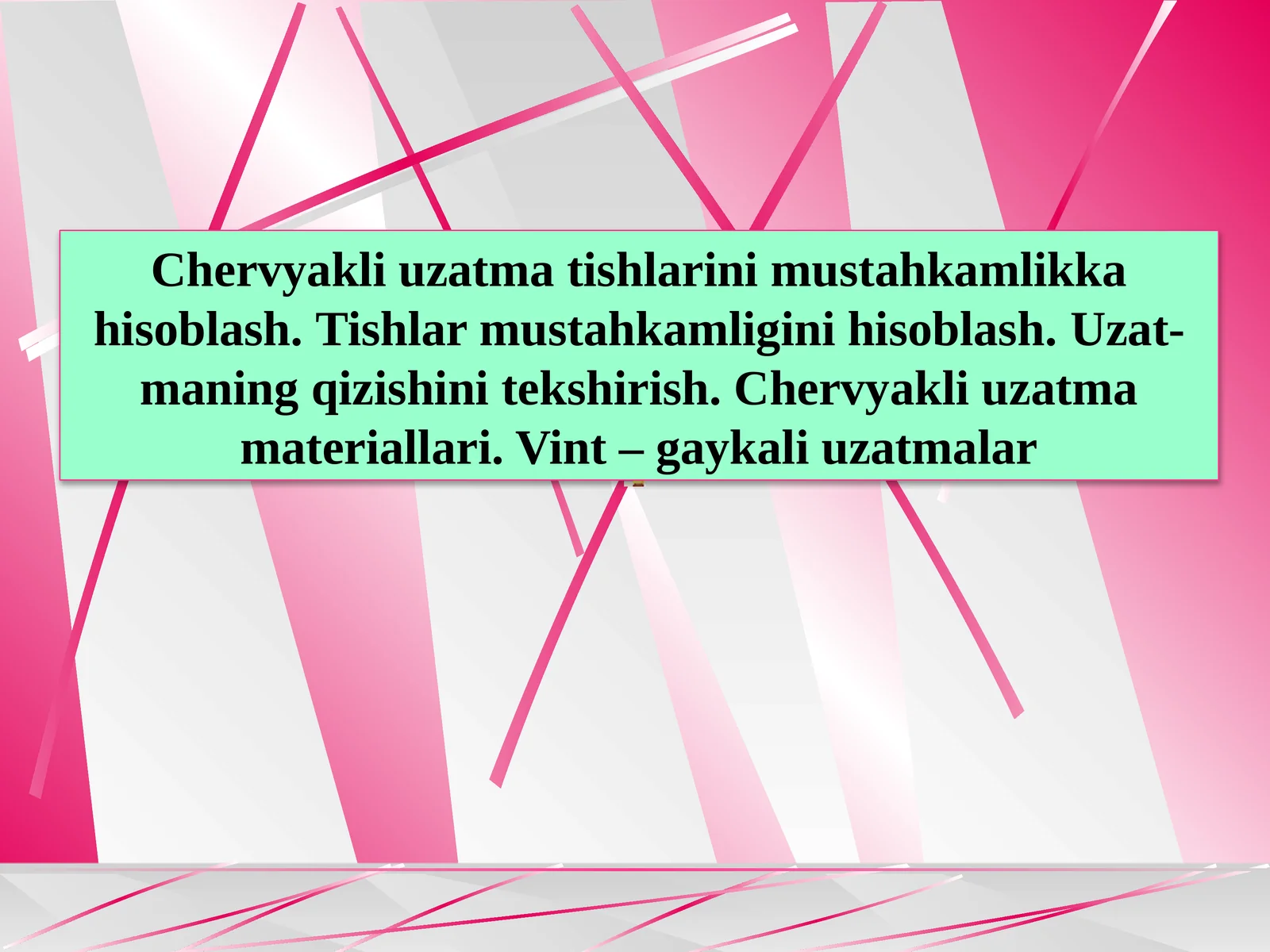 Chervyakli uzatma tishlarini mustahkamlikka hisoblash