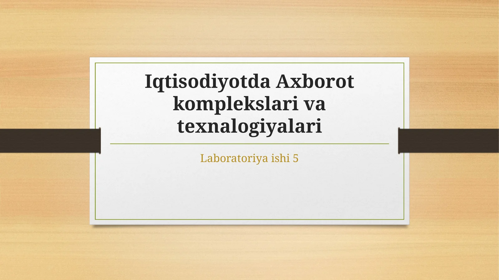 Iqtisodiyotda Axborot komplekslari va texnalogiyalari