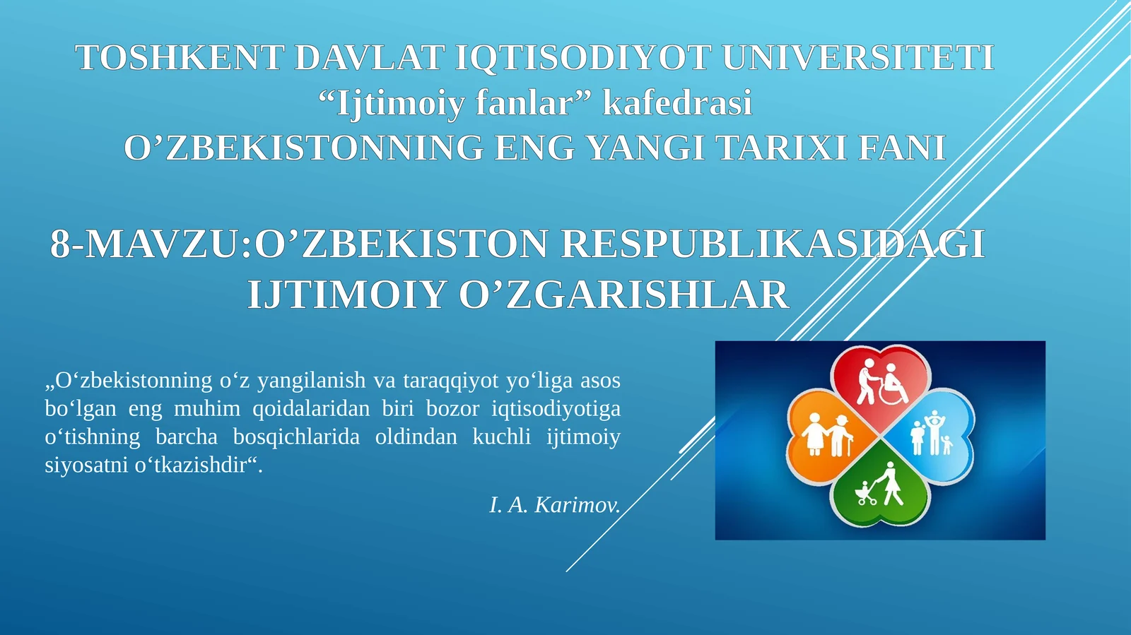 O’ZBEKISTONNING ENG YANGI TARIXI FANI 8- MAVZU:O’ZBEKISTONRESPUBLIKASIDAGI IJTIMOIY O’ZGARISHLAR