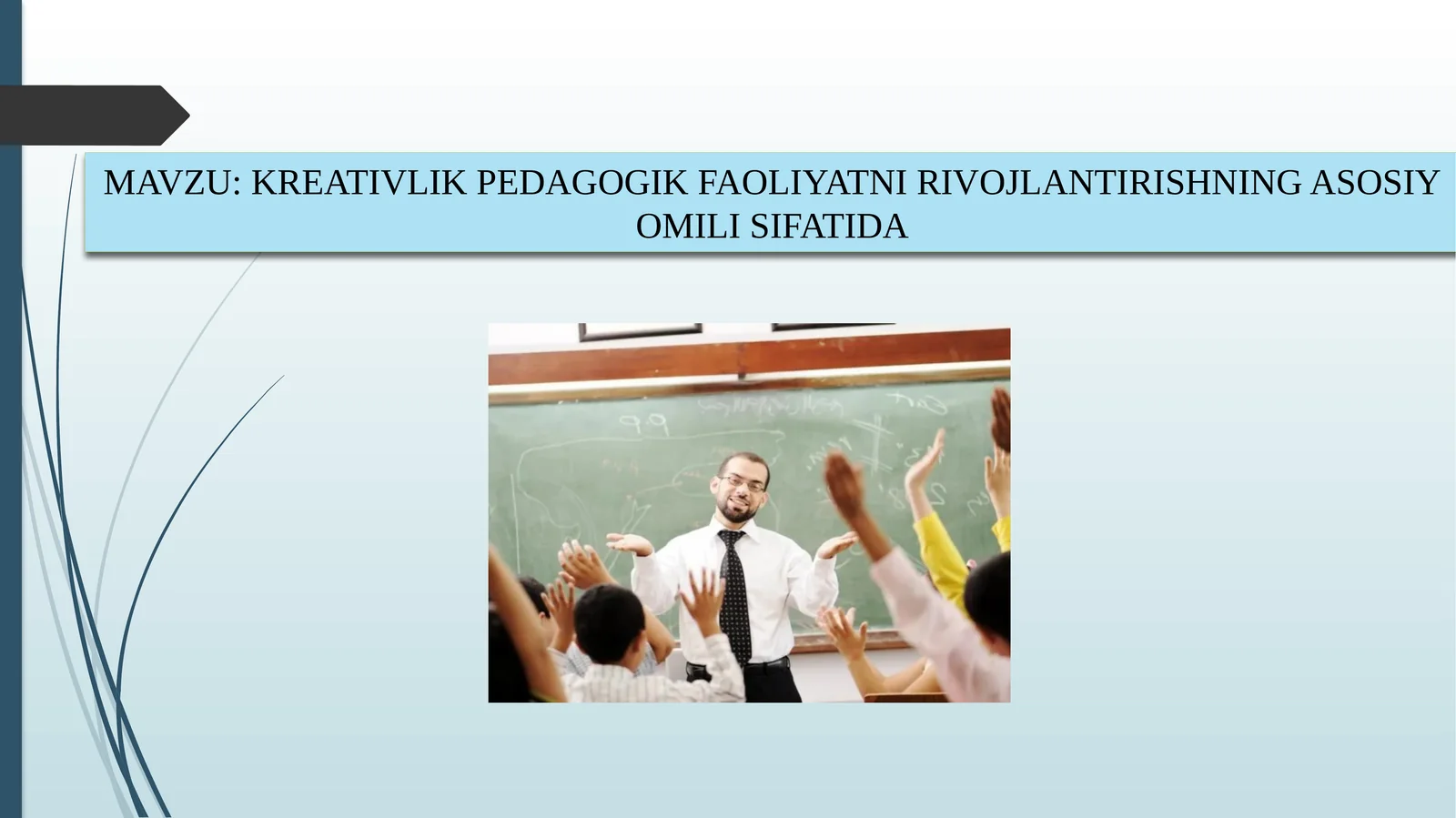 KREATIVLIK PEDAGOGIK FAOLIYATNI RIVOJLANTIRISHNING ASOSIY OMILI SIFATIDA