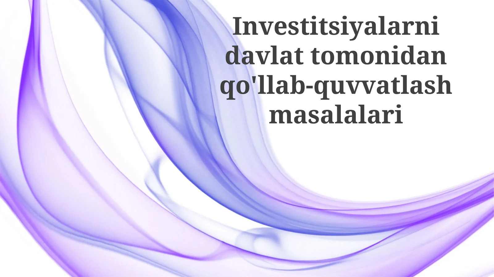 Investitsiyalarni davlat tomonidan qo'llab-quvvatlash masalalari