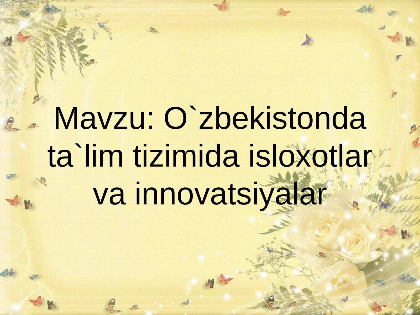 O`zbekistonda ta`lim tizimida isloxotlar vainnovatsiyalar
