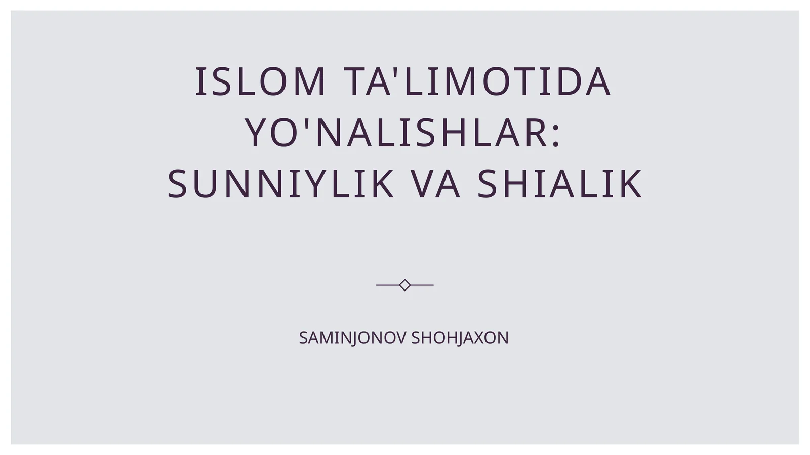 Islom ta'limotida yo'nalishlar: sunniylik va shialik