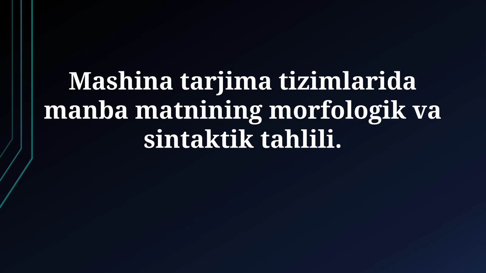 Mashina tarjima tizimlarida manba matnining morfologik va sintaktiktahlili