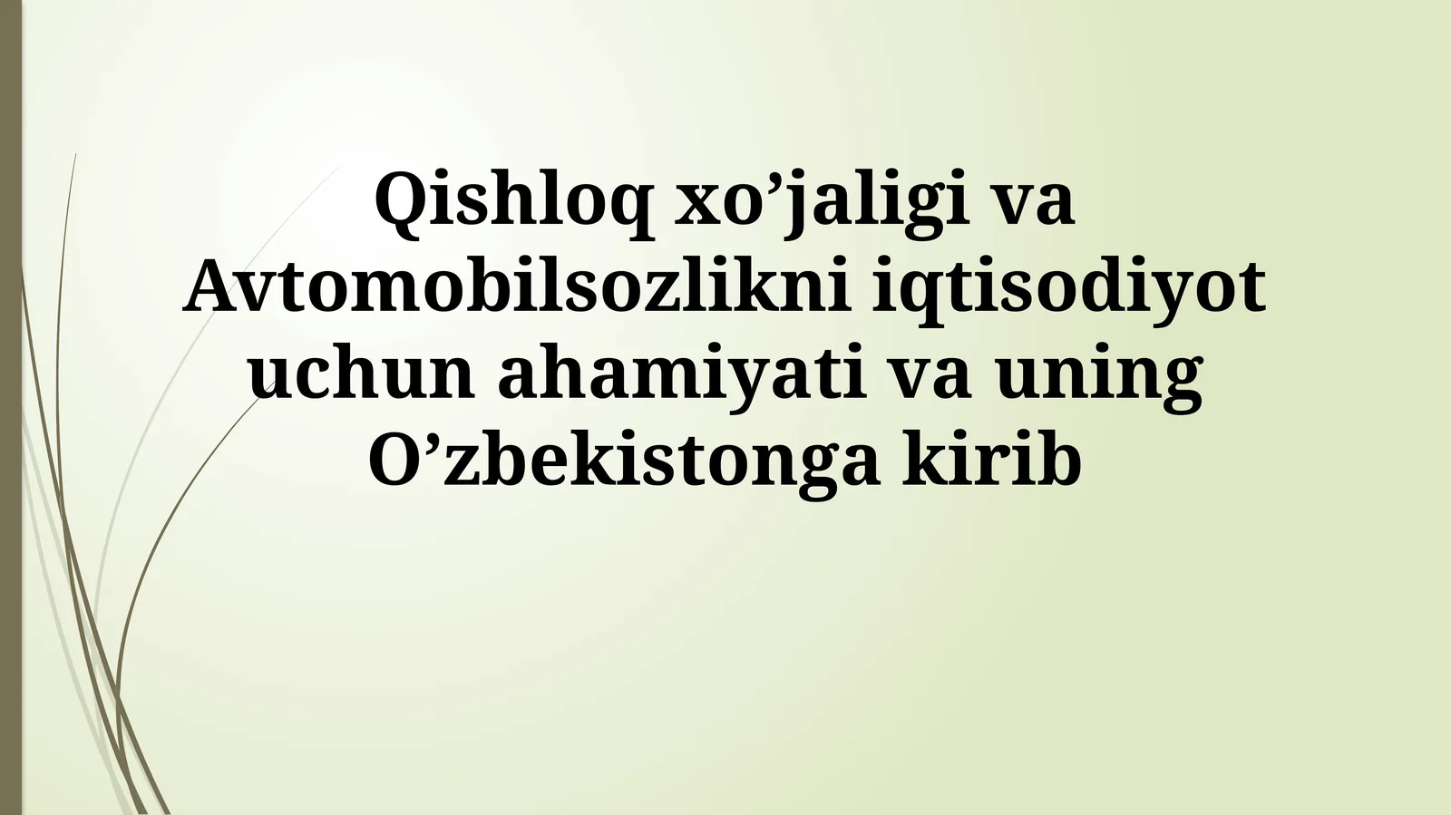 O'zbekiston iqtisodiyotida qishloq xo'jaligi va avtomobil sanoatining o'rni