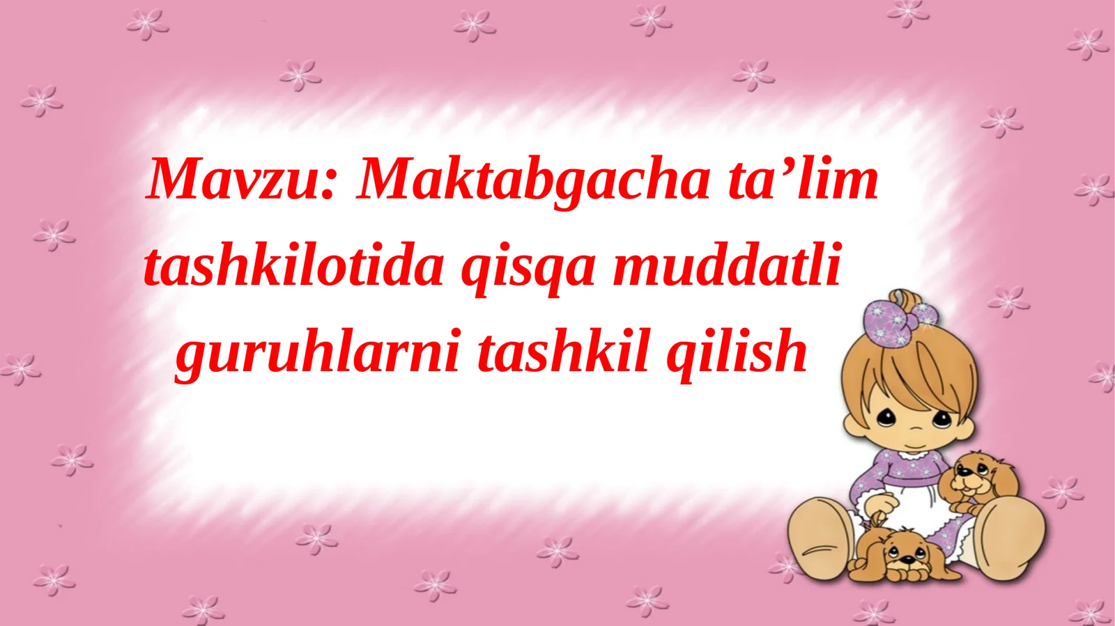 Maktabgacha ta’lim tashkilotida qisqa muddatli guruhlarni tashkil qilish