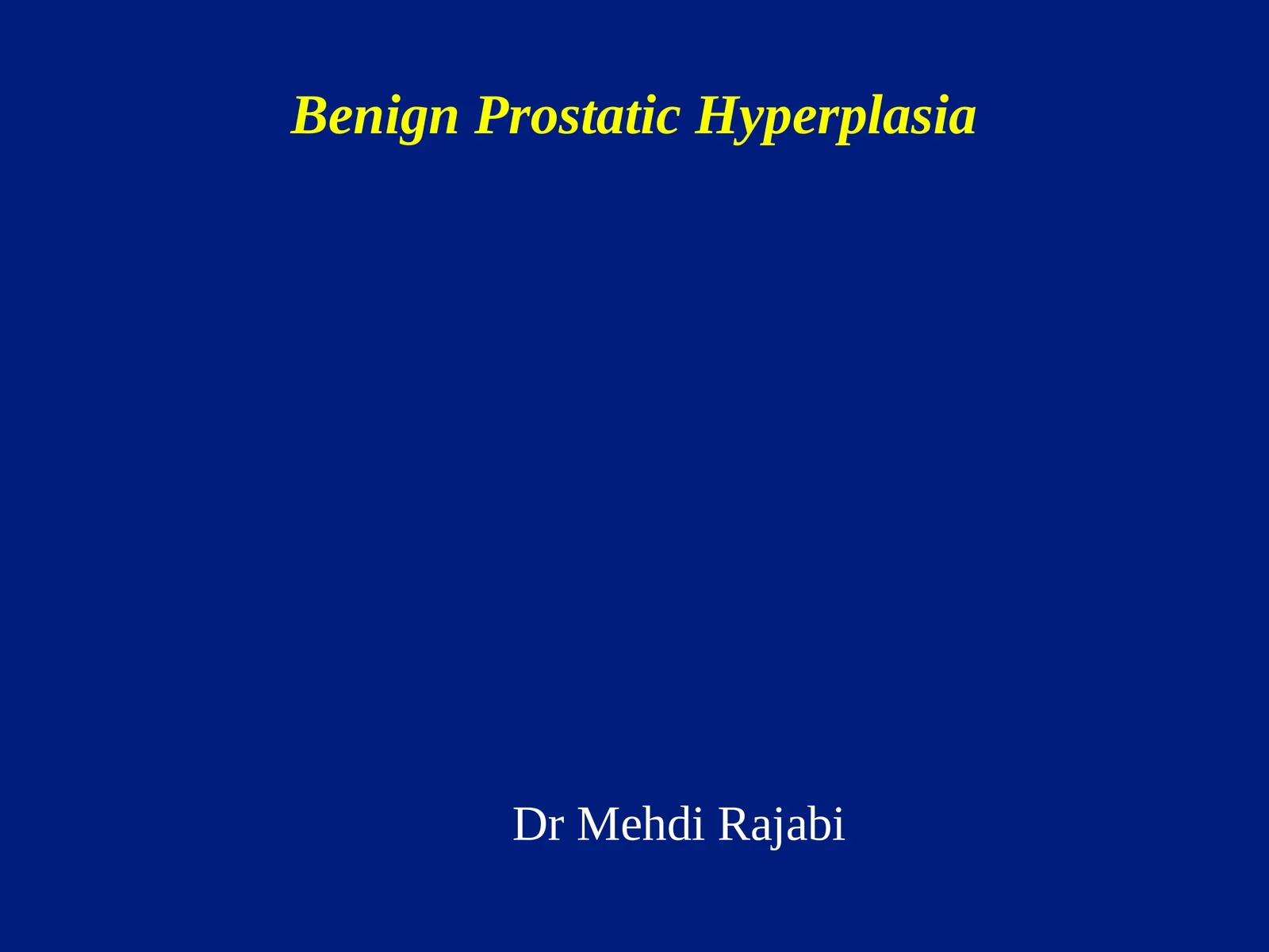 Benign Prostatic Hyperplasia
