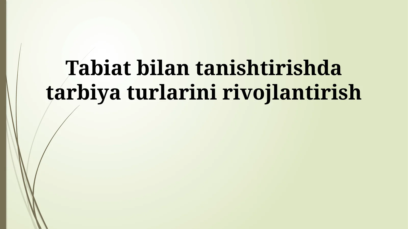 Tabiat bilan tanishtirishda tarbiya turlarini rivojlantirish