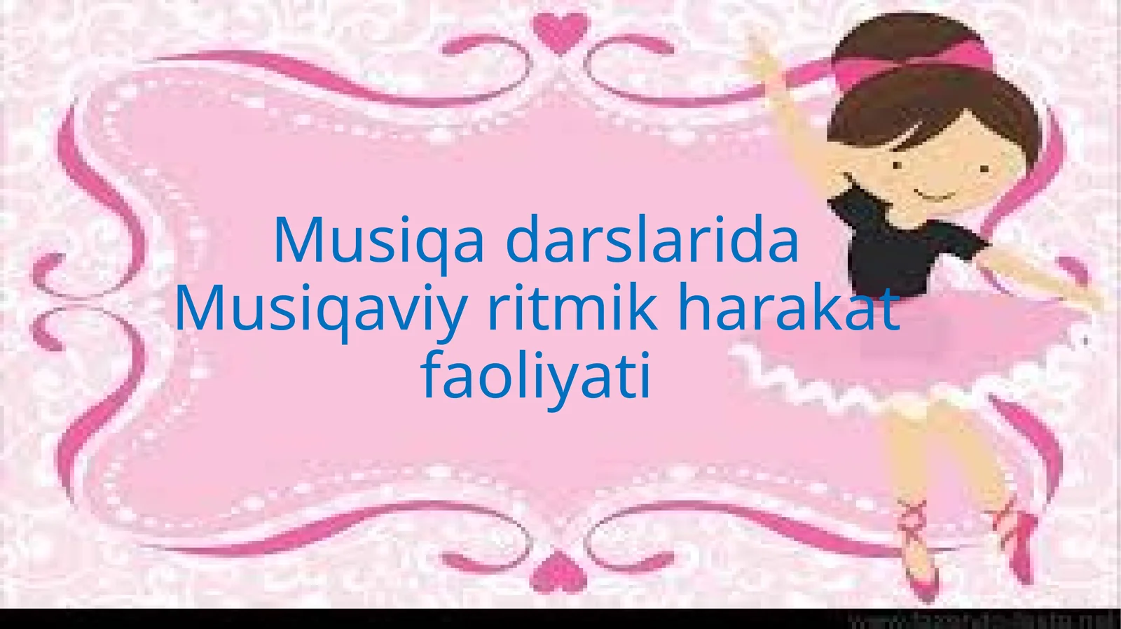 Musiqadarslarida Musiqaviy ritmik harakat faoliyati