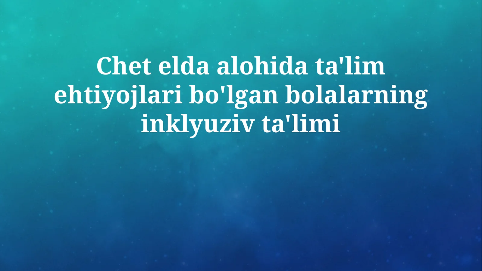 Chet elda alohida ta'lim ehtiyojlari bo'lgan bolalarning inklyuziv ta'limi