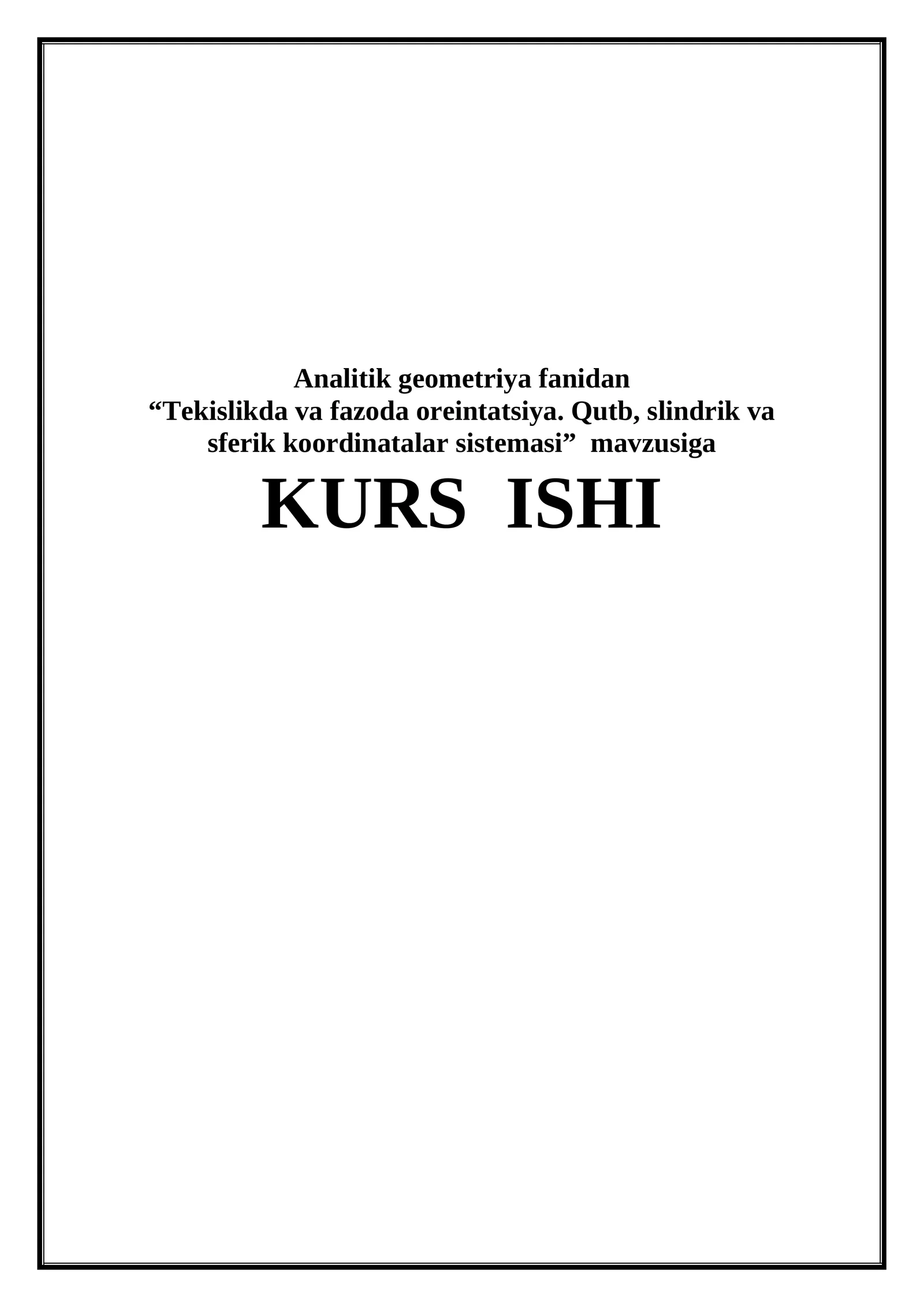Tekislikda va fazoda oreintatsiya. Qutb, slindrik va sferik koordinatalar sistemasi