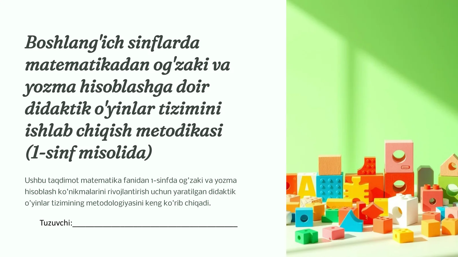Boshlang'ich sinflarda matematikadan og'zaki va yozma hisoblashga doir didaktik o'yinlar tizimini ishlab chiqish metodikasi (1-sinf misolida)