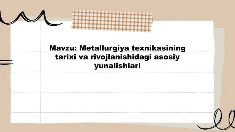 Metallurgiya texnikasining tarixi va rivojlanishidagi asosiy yunalishlari