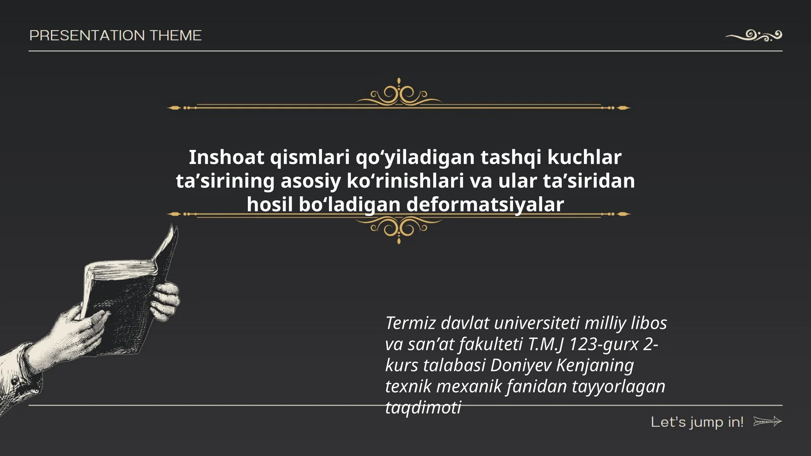 Inshoat qismlari qoʻyiladigan tashqi kuchlar taʼsirining asosiy koʻrinishlari va ular taʼsiridan hosil boʻladigan deformatsiyalar