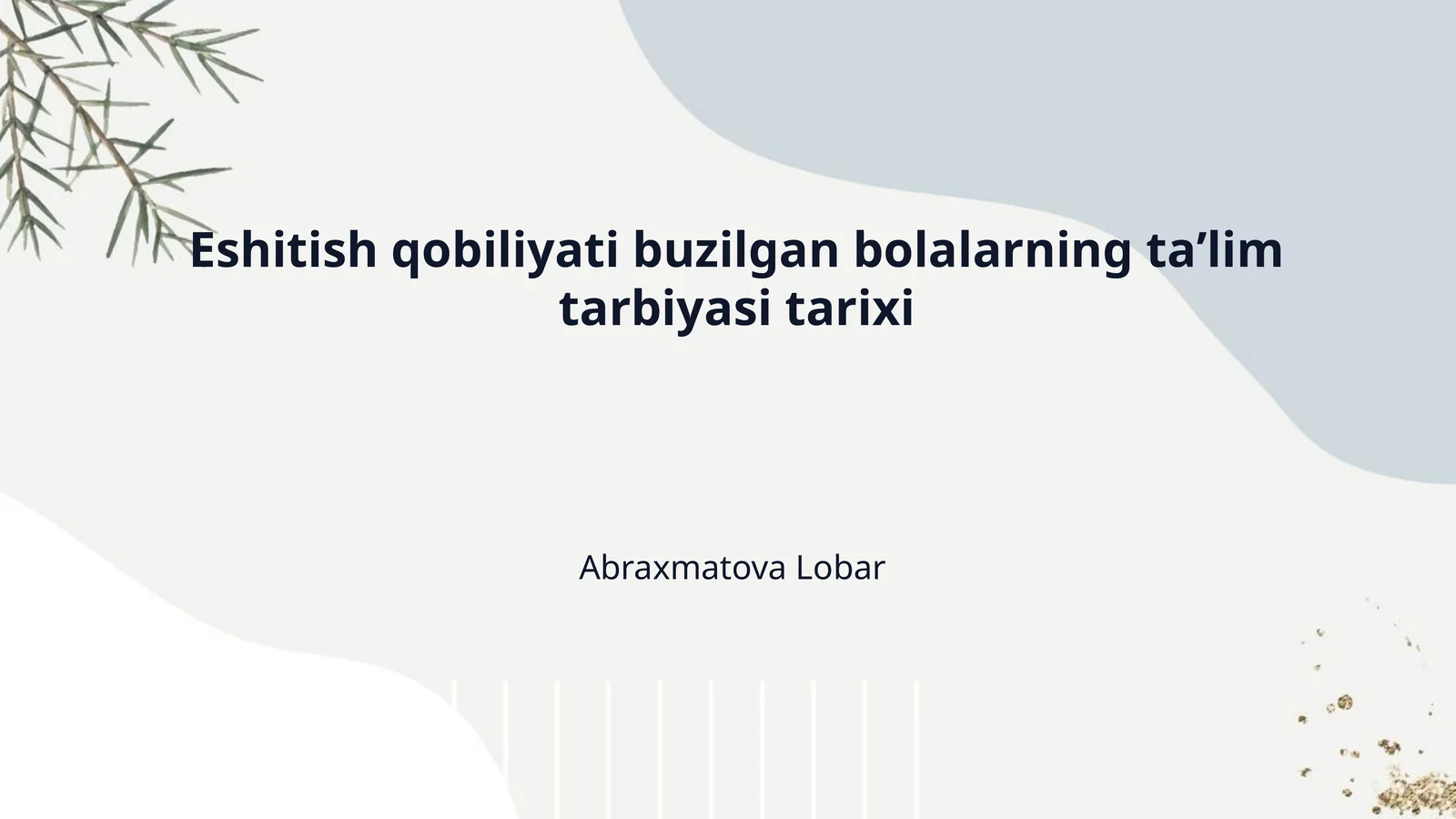 Eshitish qobiliyati buzilgan bolalarning taʼlim tarbiyasi tarixi