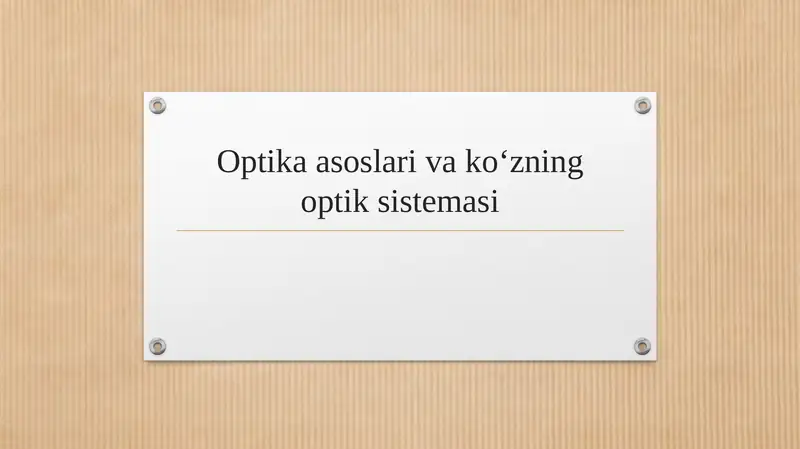 Optika asoslari va ko‘zning optik sistemasi