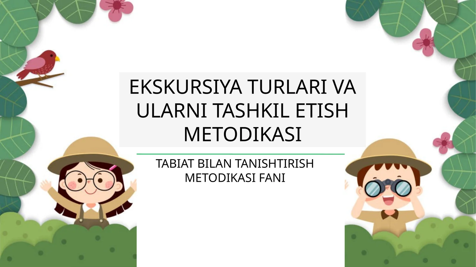 EKSKURSIYA TURLARI VA ULARNI TASHKIL ETISH METODIKASI