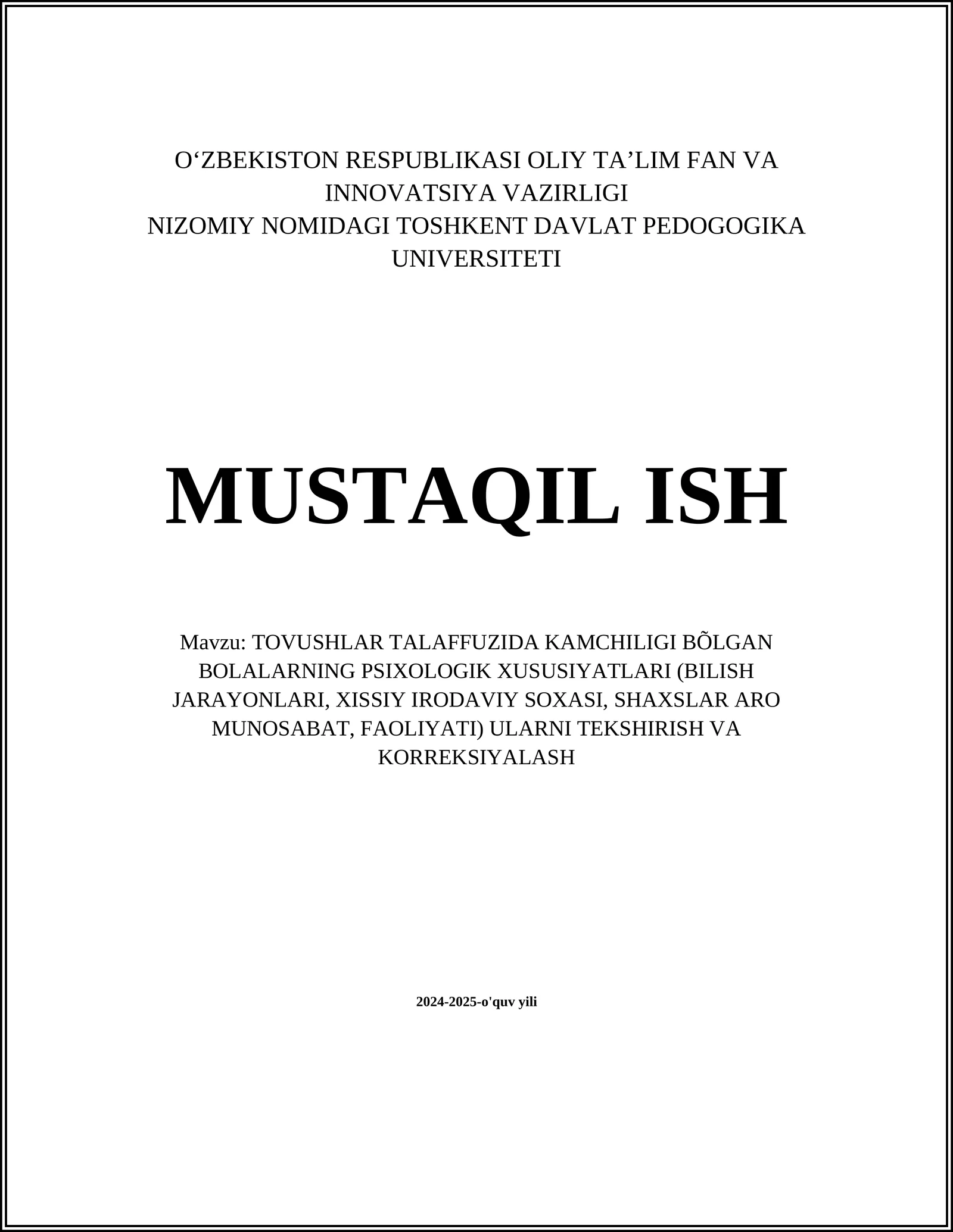 TOVUSHLAR TALAFFUZIDA KAMCHILIGI BÕLGAN BOLALARNING PSIXOLOGIK XUSUSIYATLARI (BILISH JARAYONLARI, XISSIY IRODAVIY SOXASI, SHAXSLAR ARO MUNOSABAT, FAOLIYATI) ULARNI TEKSHIRISH VA KORREKSIYALASH