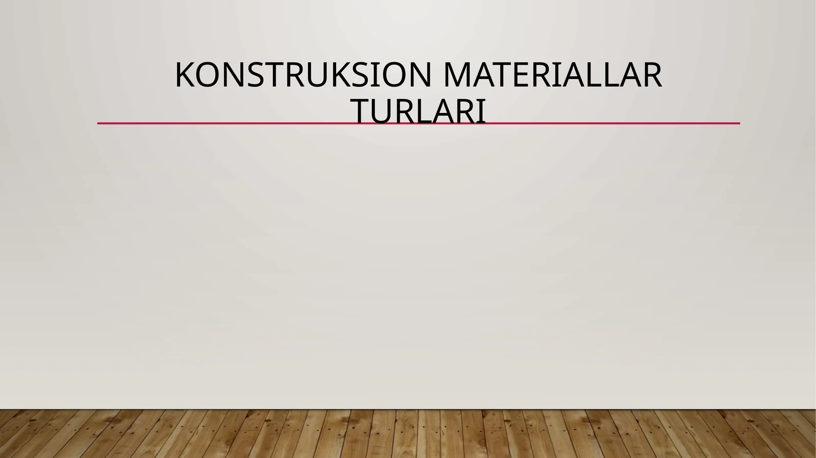 KONSTRUKSION MATERIALLAR TURLARI