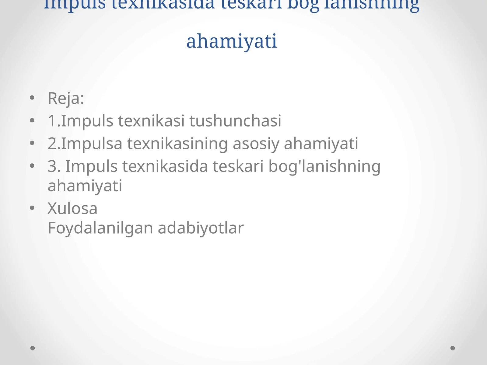 Impulstexnikasida teskari bog'lanishning ahamiyati