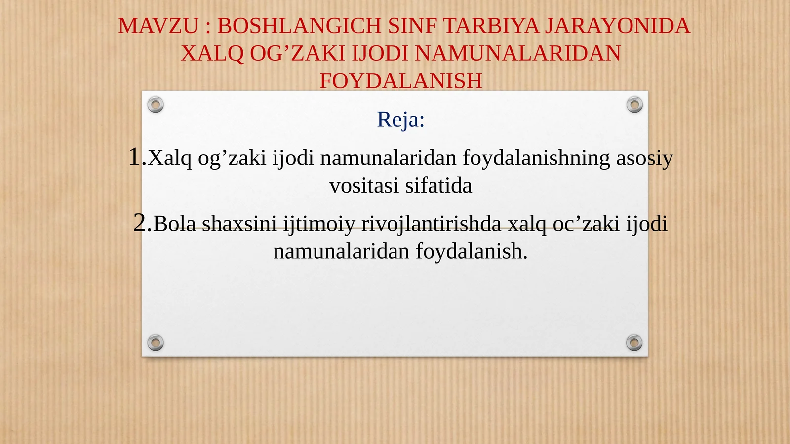 BOSHLANGICH SINF TARBIYA JARAYONIDA XALQ OG’ZAKI IJODI NAMUNALARIDAN FOYDALANISH