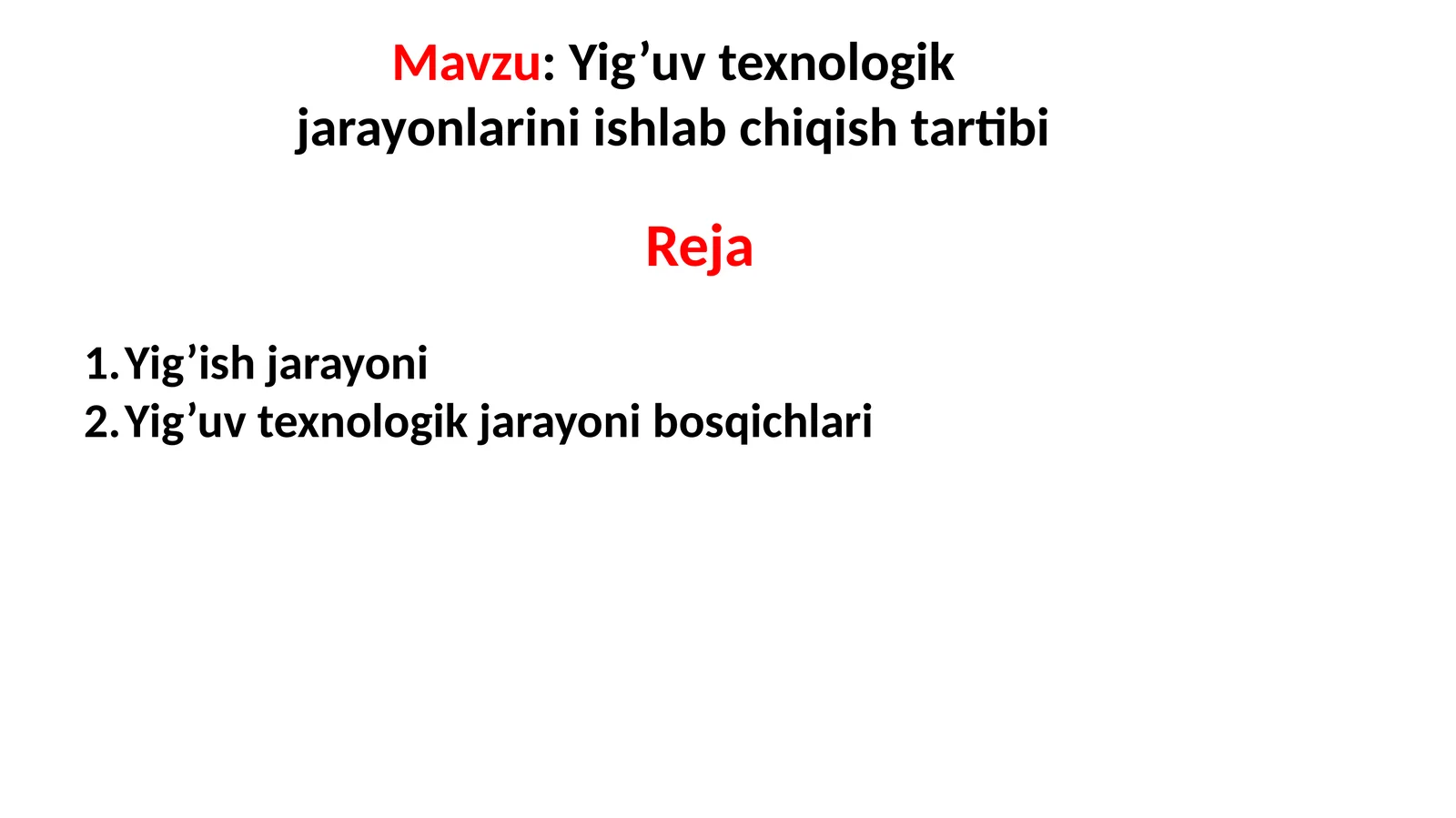 Yig’uv texnologik jarayonlarini ishlab chiqish tartibi
