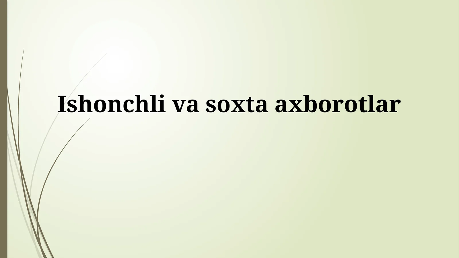 Ishonchli va Soxtalashtirilgan Yangiliklarni Aniqlash
