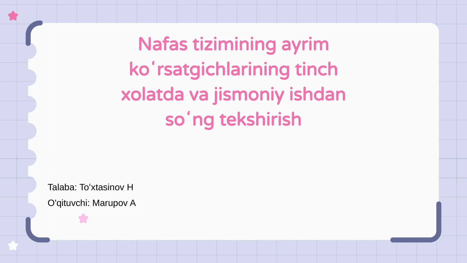 Nafas tizimining ayrim koʻrsatgichlarining tinch xolatda va jismoniy ishdan soʻng tekshirish