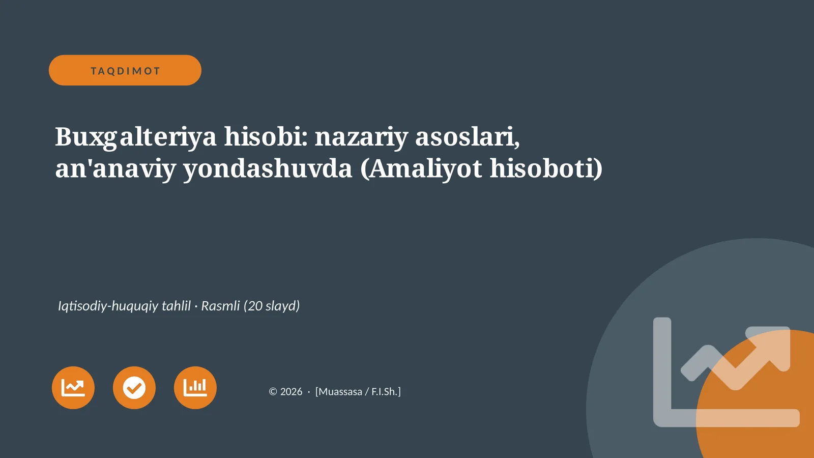 Buxgalteriya hisobi: nazariy asoslari, an'anaviy yondashuvda (Amaliyot hisoboti)