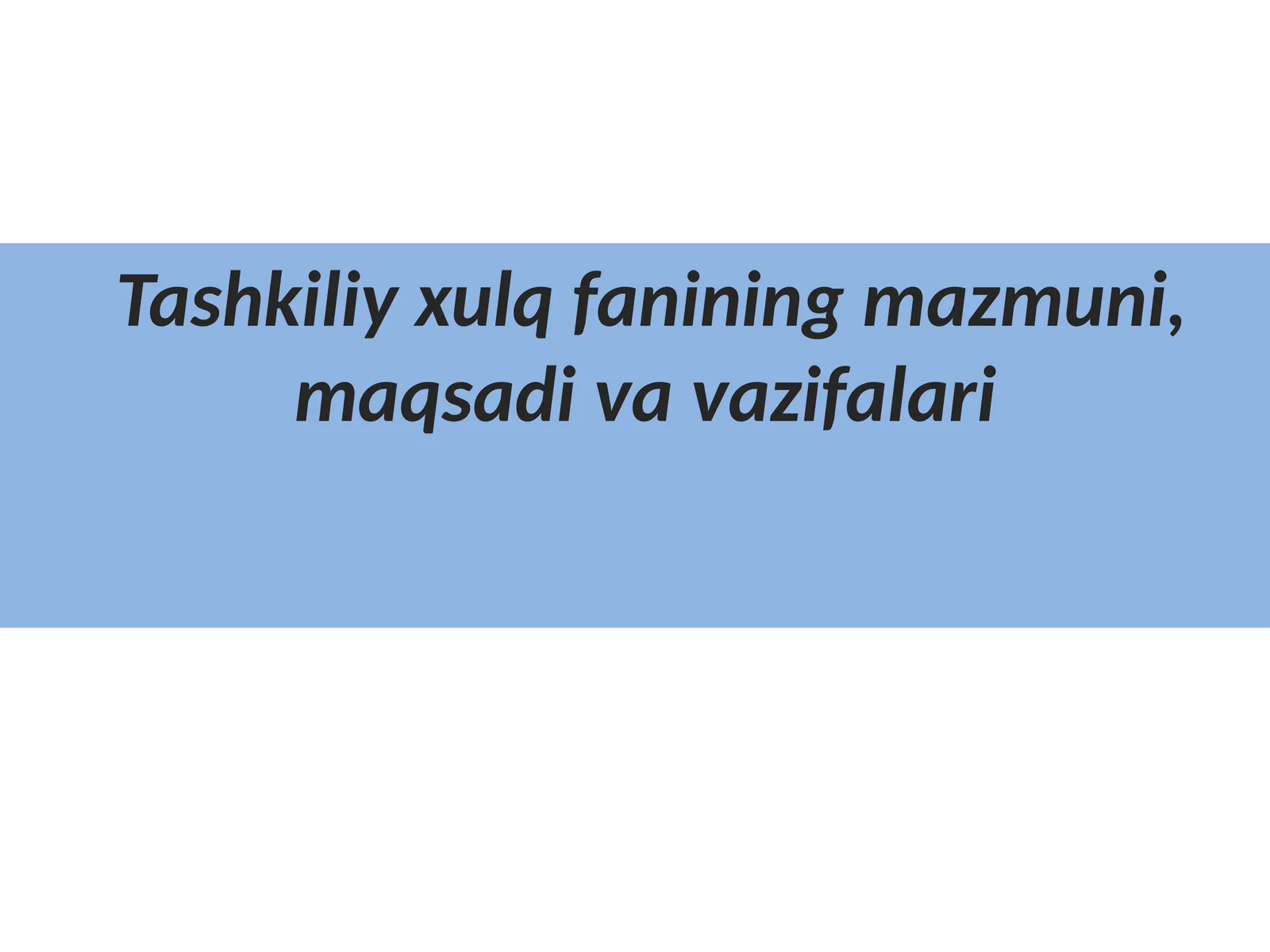 Tashkiliyxulqfaniningmazmuni,maqsadivavazifalari