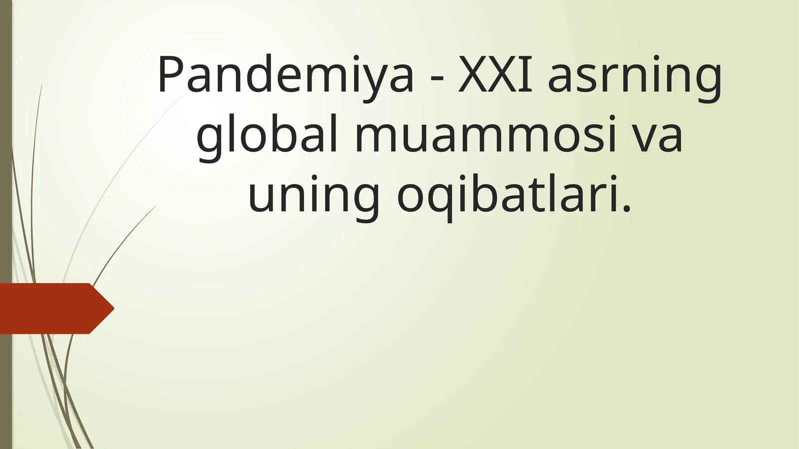 Pandemiya - XXI asrning global muammosi va uning oqibatlari