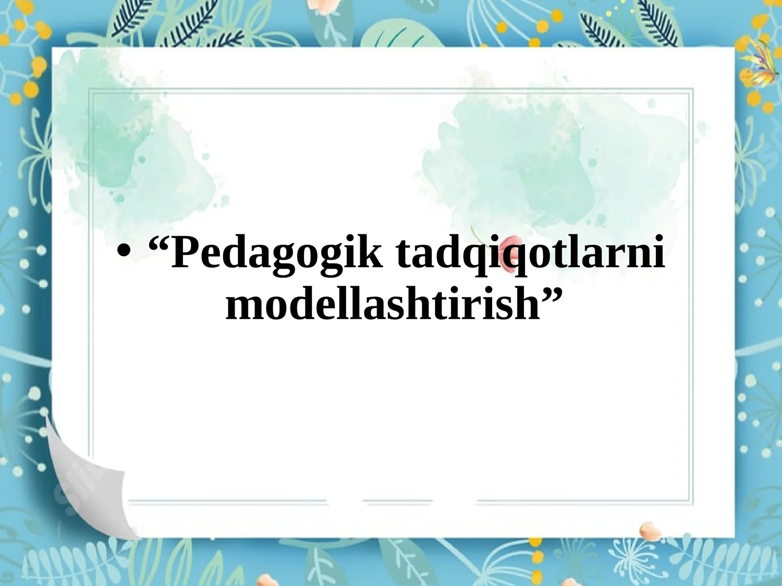 “Pedagogik tadqiqotlarni modellashtirish”