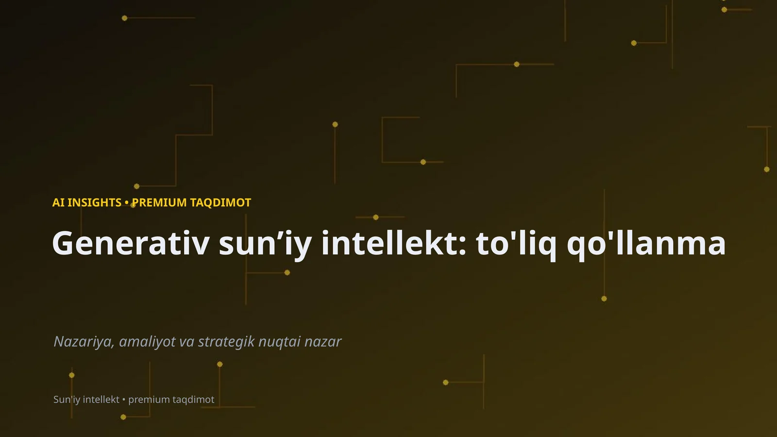 Generativ sunʼiy intellekt: to'liq qo'llanma