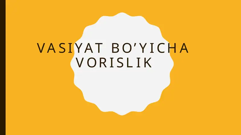 Vasiyat bo’yicha vorislik